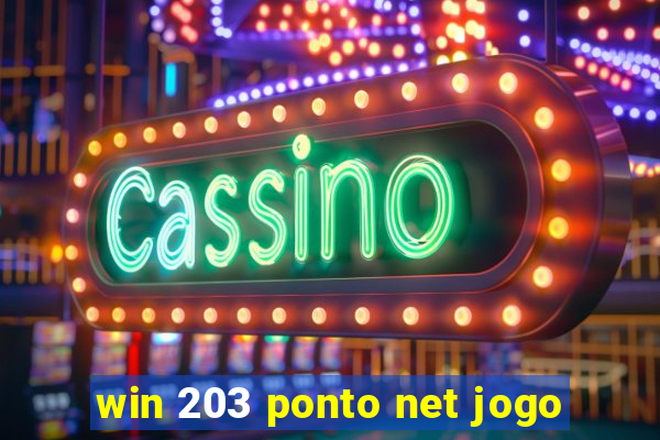 win 203 ponto net jogo